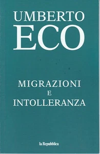 UMBERTO ECO - MIGRAZIONI E INTOLLERANZA - LA REPUBBLICA - Foto 1 di 2
