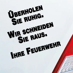Auto Aufkleber Überholen Sie ruhig. Wir schneiden Sie raus. Ihre Feuerwehr Rettu - Bild 1 von 24