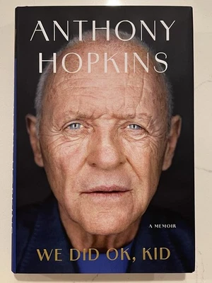 We Did OK, Kid: A Memoir (Signed Book) by Anthony Hopkins AUTOGRAPHED #14 - Image 1 of 4