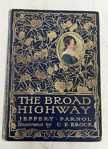 THE BROAD HIGHWAY BY JEFFREY FARNOL 1910 ILLUSTRATED BY C E BROCK - Picture 1 of 6