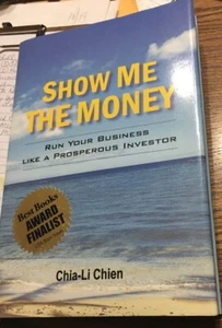 Show Me the Money : Run Your Business like a Prosperous Investor Chia-Li Chien - Bild 1 von 4