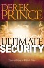 Ultimate Security : Finding a Refuge in Difficult Times, Paperback by Prince ...