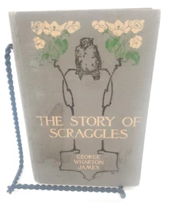 GEORGE WHARTON THE STORY OF SCRAGGLES JAMES 1906 HARDCOVER Rare HTF - Foto 1 di 15
