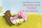 Rosalie und Trüffel im Glück. Trüffel und Rosalie im Glü... | Buch | Zustand gut