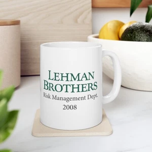 Lehman Brothers Risk Management Department Coffee Mug, Funny Lehman Bros Cup - Picture 1 of 13