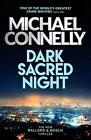 Dark Sacred Night: The Brand New Bosch and Ballard Thriller: A Bosch and Ballar