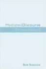 Mediated Discourse: The nexus of practice by Scollon, Ron