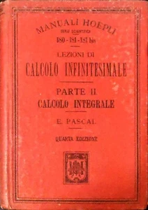 INFINITESIMALRECHNUNG / INTEGRALRECHNUNG - E. PASCAL - HOEPLI HANDBUCH - 1919 - Bild 1 von 2