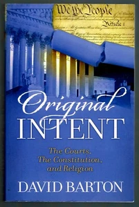 Original Intent: The Courts, the Constitution, & Religion by David Barton - Picture 1 of 2
