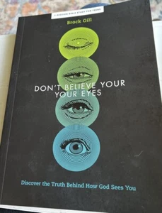 Don't Believe Your Eyes - Teen Bible Study Book : Discover the Truth Behind How - Bild 1 von 4