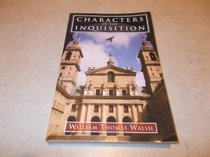 Characters of the Inquisition by William T. Walsh (2005, Trade Paperback) - Imagen 1 de 1
