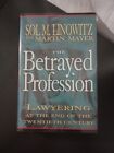 The Betrayed Profession: Lawyering at... by S.M. Linowitz (1994 Hardcover) 