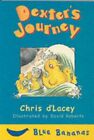 Dexter's Journey (Blue Bananas) by D'Lacey, Chris Paperback Book The Cheap Fast