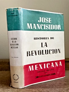 Historia de la Revolucion Mexicana, Jose Mancisidor, 1960, Tercera Edición - Picture 1 of 7