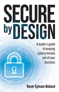 Secure by Design : leader's guide to keeping cybercriminals out of your business - Picture 1 of 1