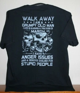 WALK AWAY...GRUMPY OLD MAN- I LIVE IN ALABAMA- Born March T-Shirt XL Black - Picture 1 of 6