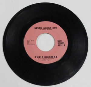 Dave Records 45-911 The Cineemas Never Gonna Cry/A Crush On You 45RPM VG - Bild 1 von 5