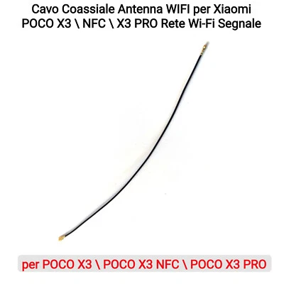 Cavo Coassiale Antenna WIFI per Xiaomi POCO X3  NFC  X3 PRO Rete Wi-Fi Segnale - Immagine 1 di 2