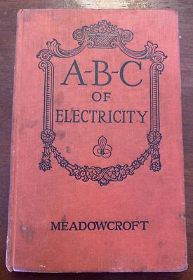 A-B-C of Electricity by William H. Meadowcroft (1915) Vintage HC - Image 1 of 4