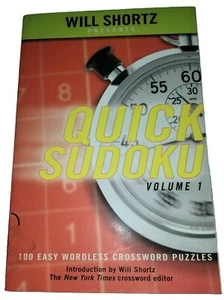 Quick Sudoku Vol. 1 : 100 Easy Wordless Crossword Puzzles by Will Shortz. Book.  - Picture 1 of 6