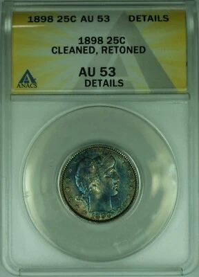 1898 Barber Silver Quarter ANACS AU-53 Details - Cleaned-Retoned - Image 1 of 2