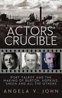 The Actors' Crucible: Port Talbot And The Making Of Burton, Hopkins, Sheen And A