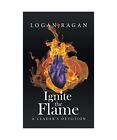 Ignite The Flame A Leaders Devotion Logan Ragan