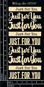 Dusty Attic Chipboard 3x6 - Card Sentiments - Just For You, DA3761 - Picture 1 of 1