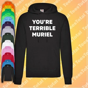 You're Terrible Muriel Hoodie | Muriel's Wedding | 90s | Classic Movie Geek - Picture 1 of 1
