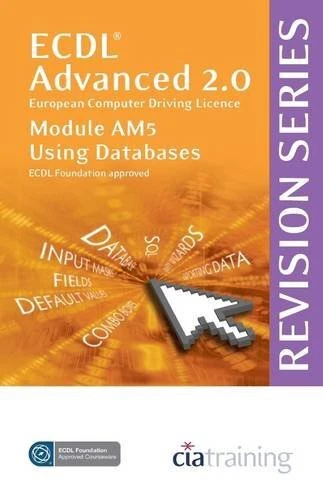 ECDL Advanced Syllabus 2.0 Revision Series Module AM5 Database:  - Image 1 of 1