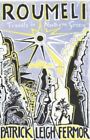 Roumeli: Travels In Northern Greece By Leigh Fermor, Patrick Paperback Book The