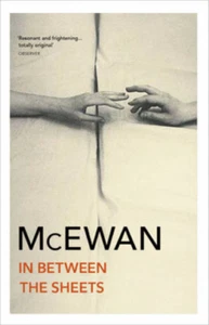 In Between the Sheets, Ian McEwan, Used; Very Good Book - Picture 1 of 1