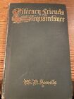 Literary Friends &Acquaintance by WD Howells (HC 1902) General F.M. Drake owned