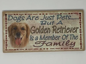 Dogs Are Just Pets But A Golden Retriever Part Of Family Dog Sign - Picture 1 of 3
