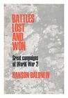 BALDWIN, HANSON WEIGHTMAN (1903-1991) Battles Lost and Won: Great Campaigns of W