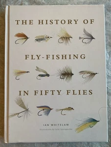 History of Fly-Fishing in Fifty Flies by Ian Whitelaw 2015 Hardcover Spyropoulos - Bild 1 von 12