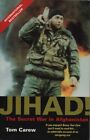 Jihad!: The Secret War in Afghanistan, Carew, Tom, Used; Very Good Book