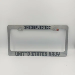 She Served Too United States Navy Silver Metal License Plate Frame - Picture 1 of 2