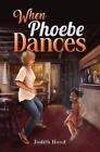 Judith Hood When Phoebe Dances (Paperback)