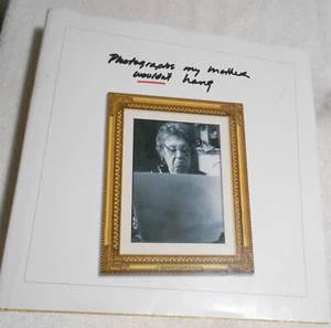 Photographs my Mother Wouldn't Hang by Robert Fischer, Hardcover, 2002 - Picture 1 of 2
