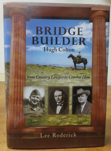 Bridge Builder: Hugh Colton - from Country Lawyer to Combat Hero - Lee Roderick - Picture 1 of 1