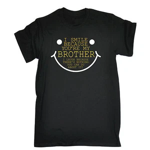 I Smile Because You Are My Brother T-SHIRT Sister Present Funny Gift Birthday - Picture 1 of 9
