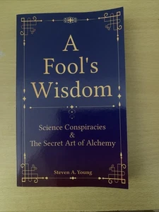 A Fool's Wisdom: Science Conspiracies & the Secret Art of Alchemy - Picture 1 of 2