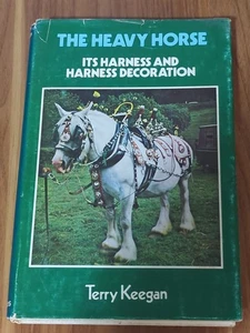 The Heavy Horse: Its Harness and Harness Decoration by Keegan, Terry Hardback - Picture 1 of 9
