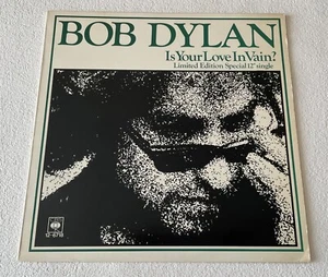 BOB DYLAN~IS YOUR LOVE IN VAIN?~1978 UK 2-TRACK LIMITED EDITION VINYL 12" SINGLE - Picture 1 of 7