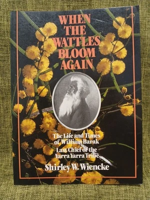 Shirley W Wiencke - When the Wattles Bloom Again William Barak Yarra Yarra Tribe - image 1 of 4