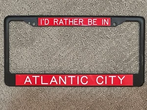 License Plate Frame - I'd Rather Be In Atlantic City - NEW *Never Used* - Picture 1 of 2
