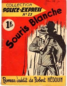 SOURIS BLANCHE (POLICE EXPRESS NUMERO 17) ROBERT HEDOUIN 1942 RARISSIME - Bild 1 von 2