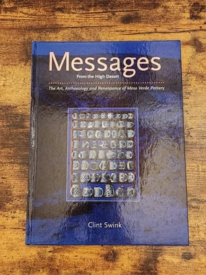 Messages from the High Desert: Art, Archaeology Mesa Verde Pottery - Clint Swink - Image 1 of 4