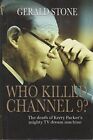 Who Killed Channel 9? :The Death Of K..., Stone, Gerald